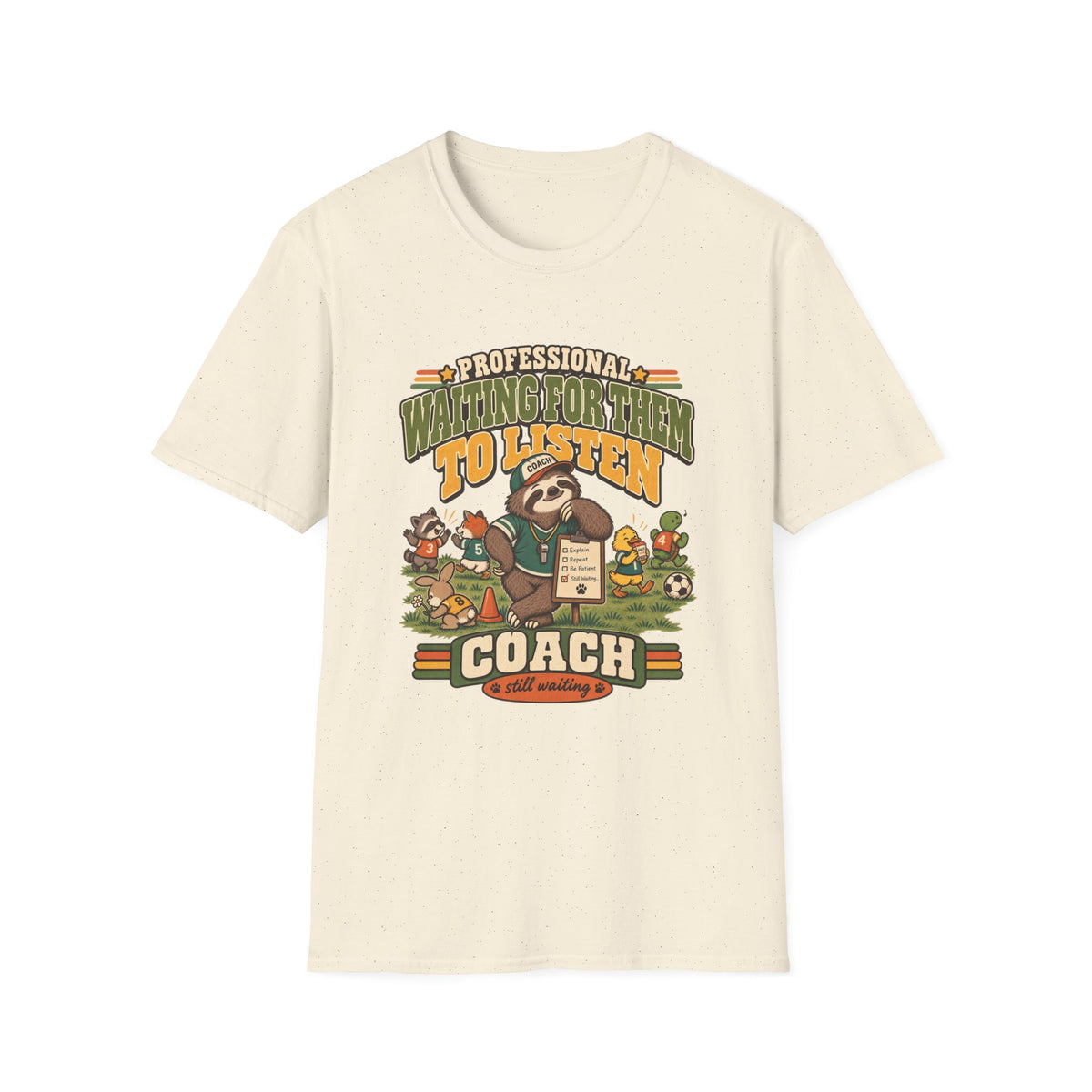 Professional Waiting For Them To Listen Coach - Still Waiting T-Shirt