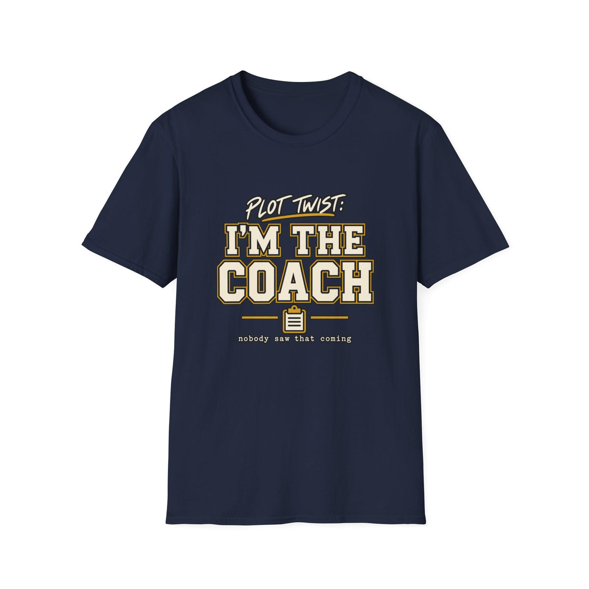 Plot Twist - I'm The Coach T-Shirt
