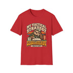 My Tactical Strategy - Slow & Steady - Mostly Slow T-Shirt