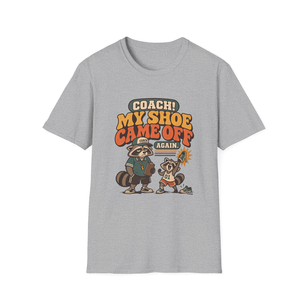 Coach! My Shoe Fell Off Again T-Shirt