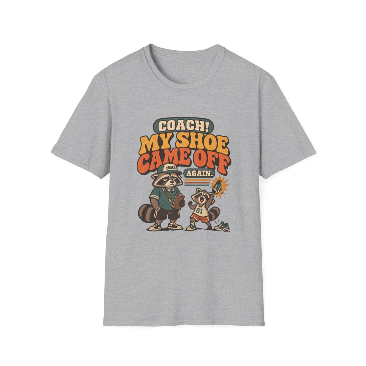 Coach! My Shoe Fell Off Again T-Shirt