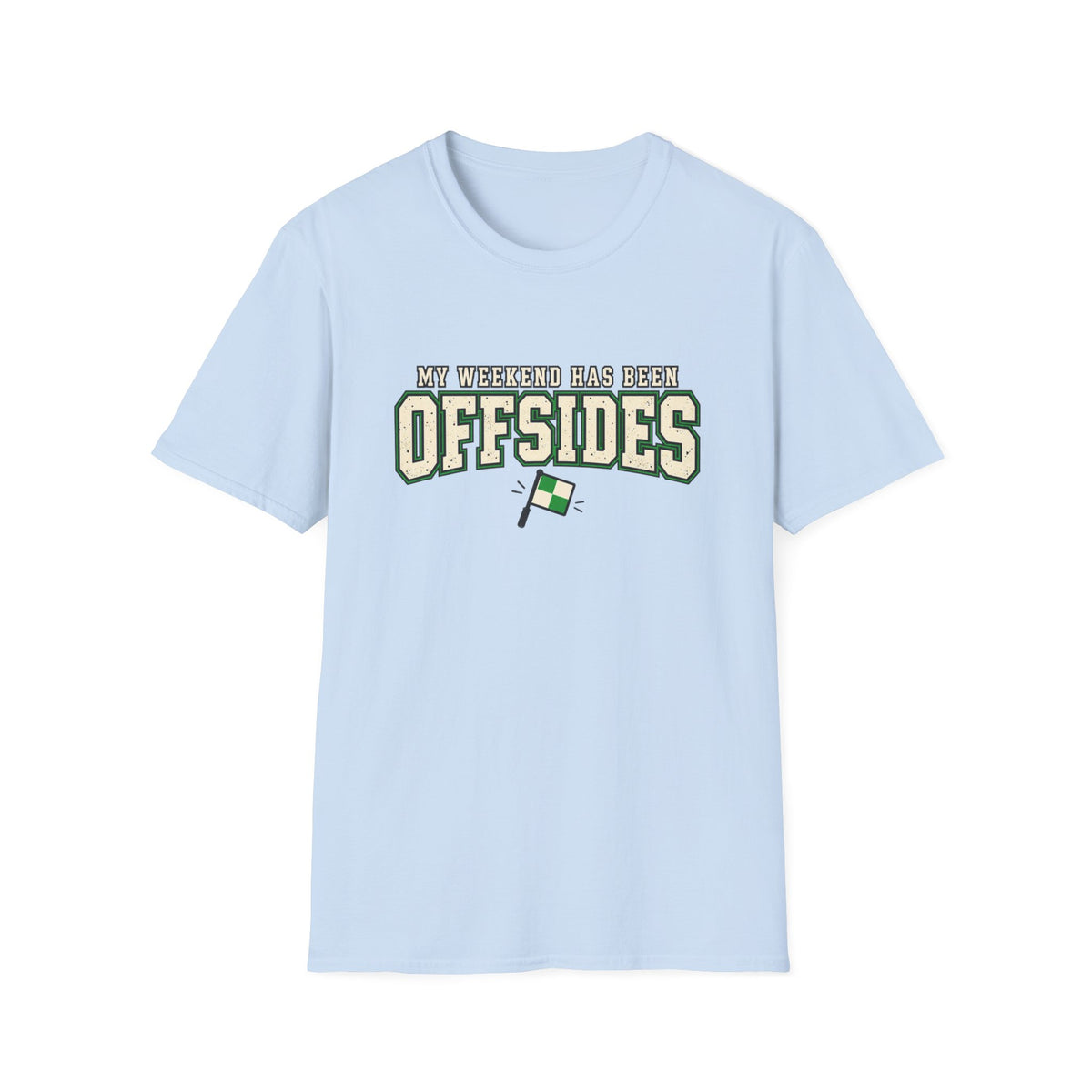 My Weekend Has Been Offsides T-Shirt