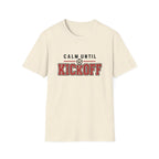 Upload - Calm Until Kickoff T-Shirt