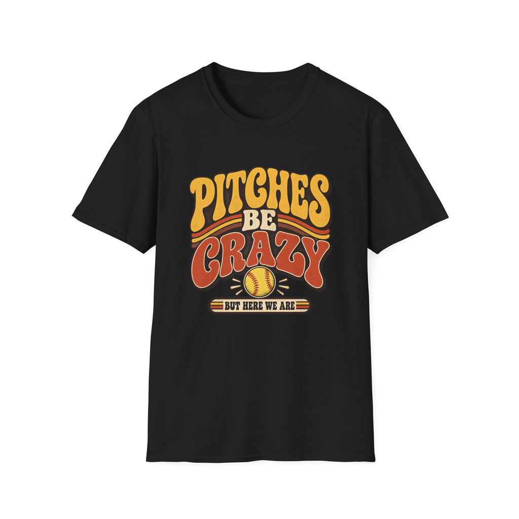 Pitches Be Crazy T-Shirt