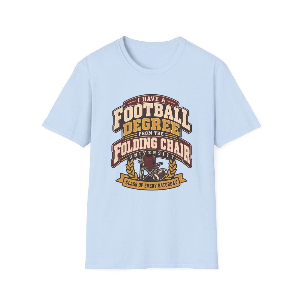 I Have A Football Degree From The Folding Chair University T-Shirt
