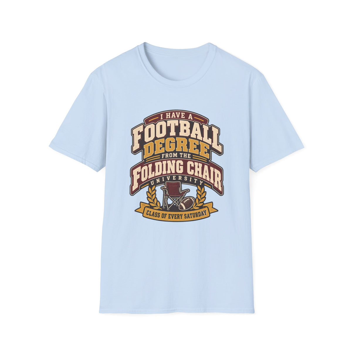 I Have A Football Degree From The Folding Chair University T-Shirt