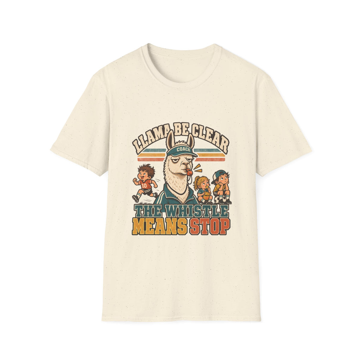 Llama Be Clear - The Whistle Means Stop T-Shirt