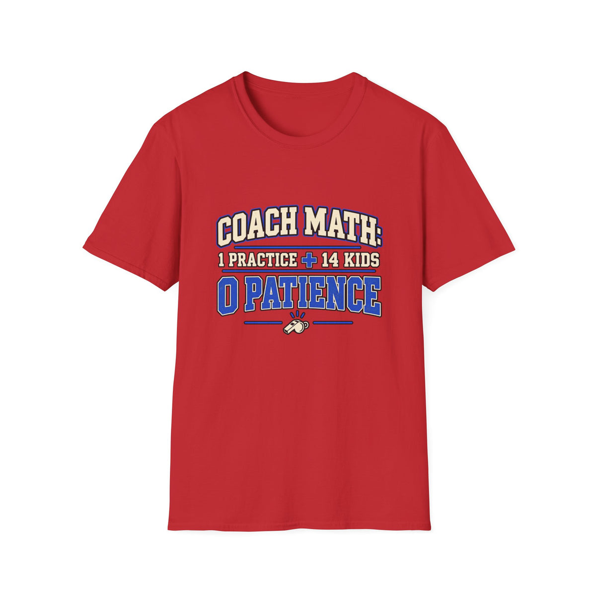 Coach Math 1 Practice + 14 Kids = 0 Patience T-Shirt