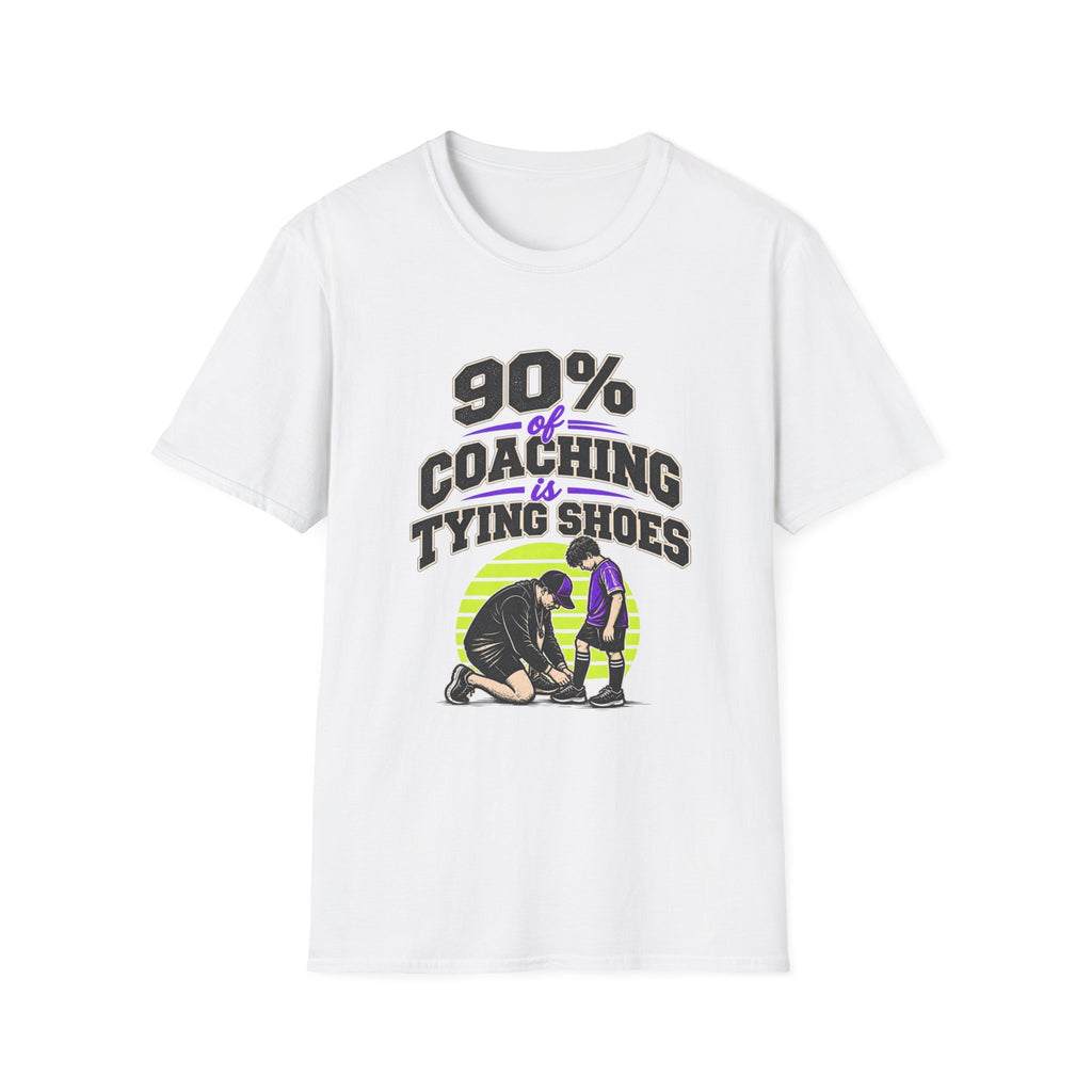 90% Of Coaching Is Tying Shoes T-Shirt