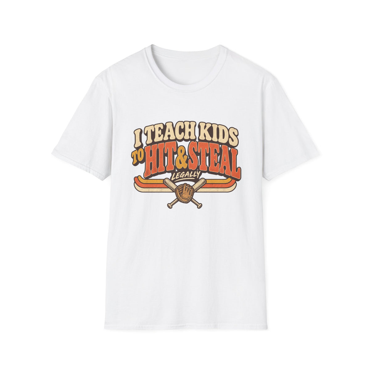 I Teach Kids To Hit And Steal Legally T-Shirt