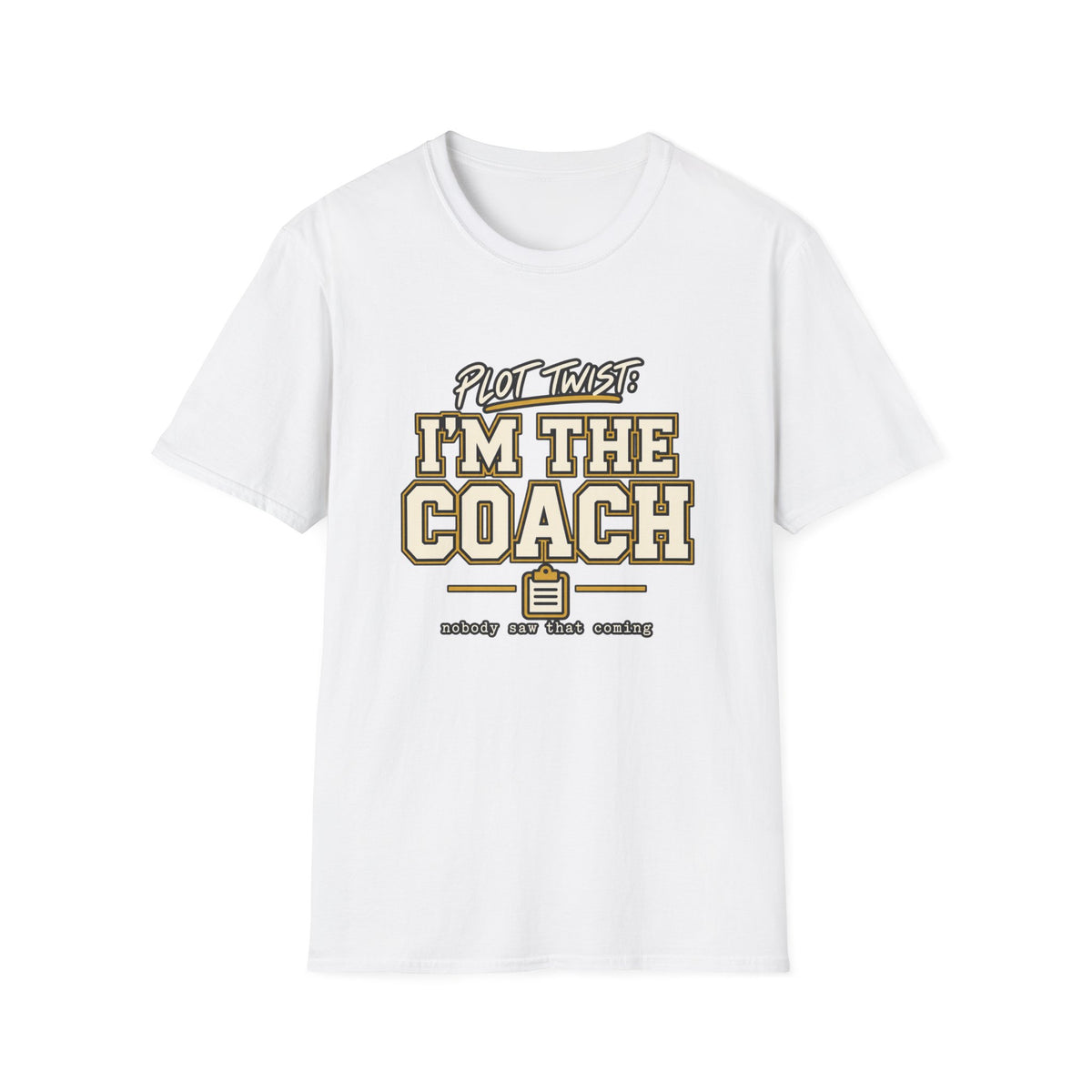 Plot Twist - I'm The Coach T-Shirt