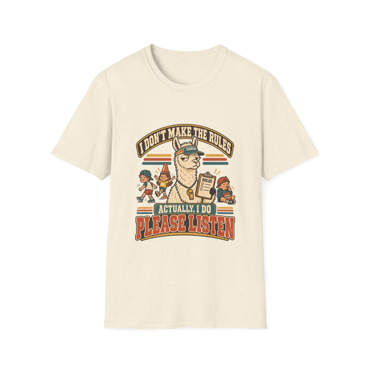 I Don't Make The Rules - Actually I Do - Please Listen T-Shirt