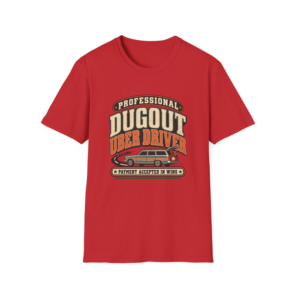Professional Dugout Uber Driver - Payment Accepted In Wins T-Shirt