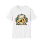 I Have A Play For That T-Shirt
