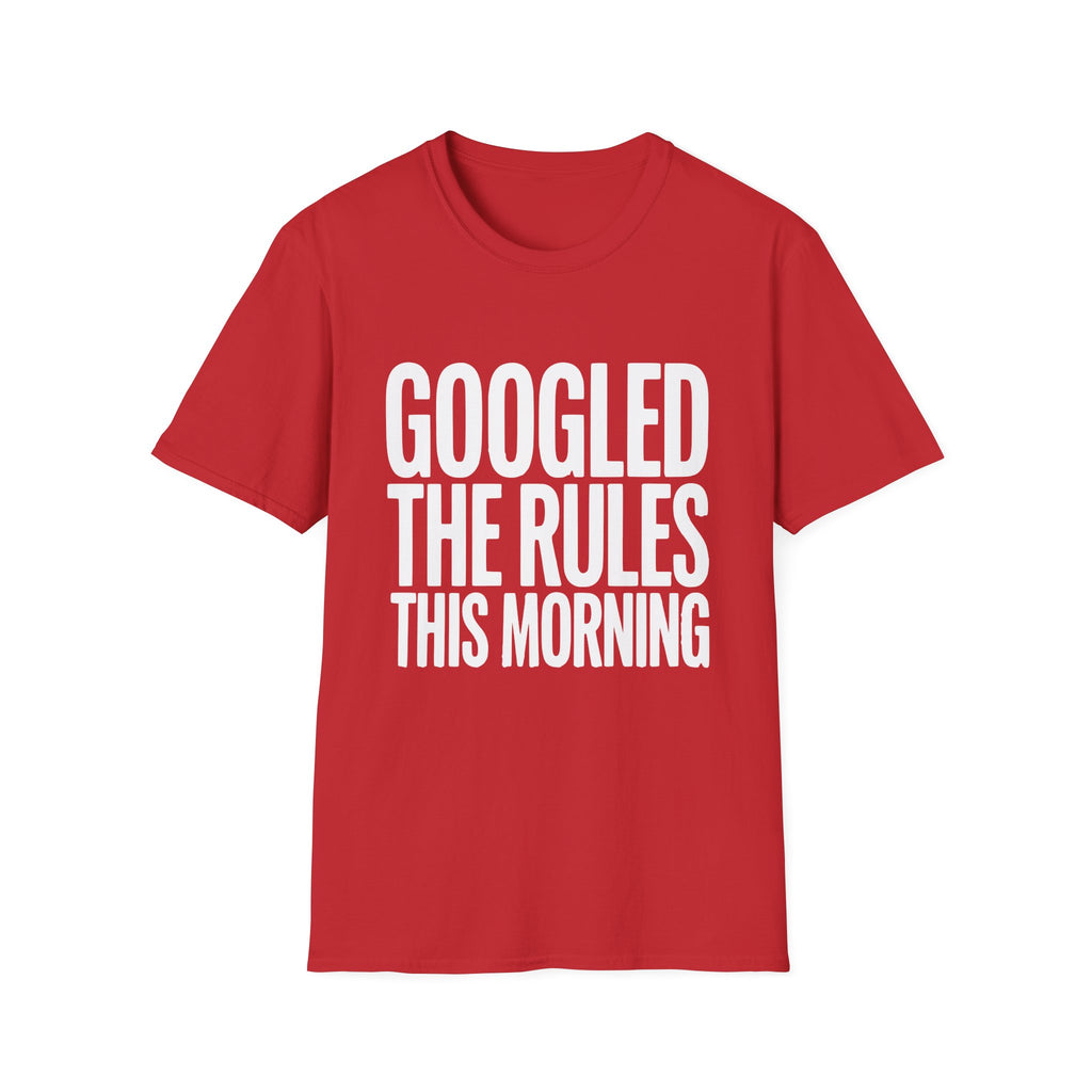 Googled The Rules This Morning T-Shirt