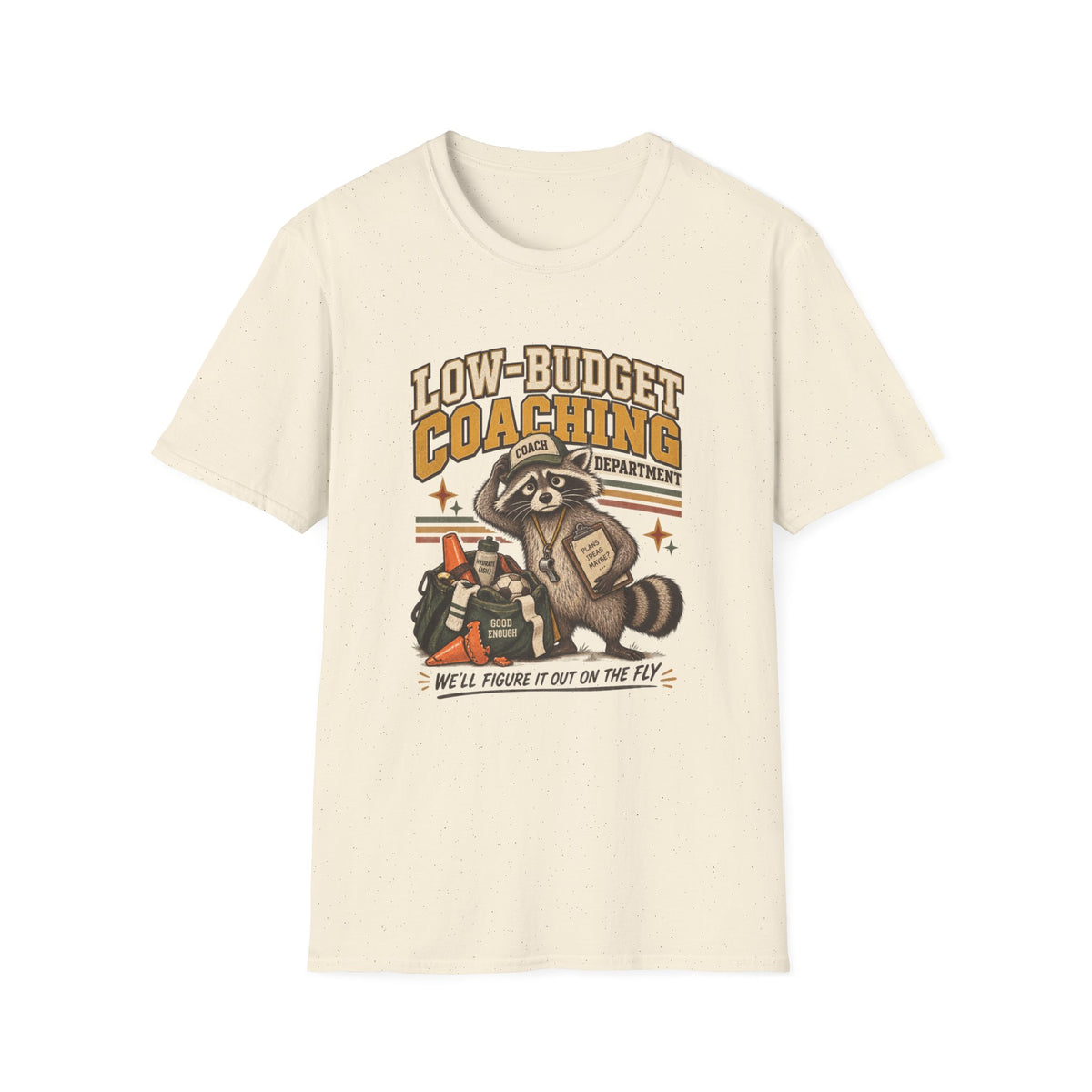 Low-Budget Coaching Department - We'll Figure It Out On The Fly T-Shirt