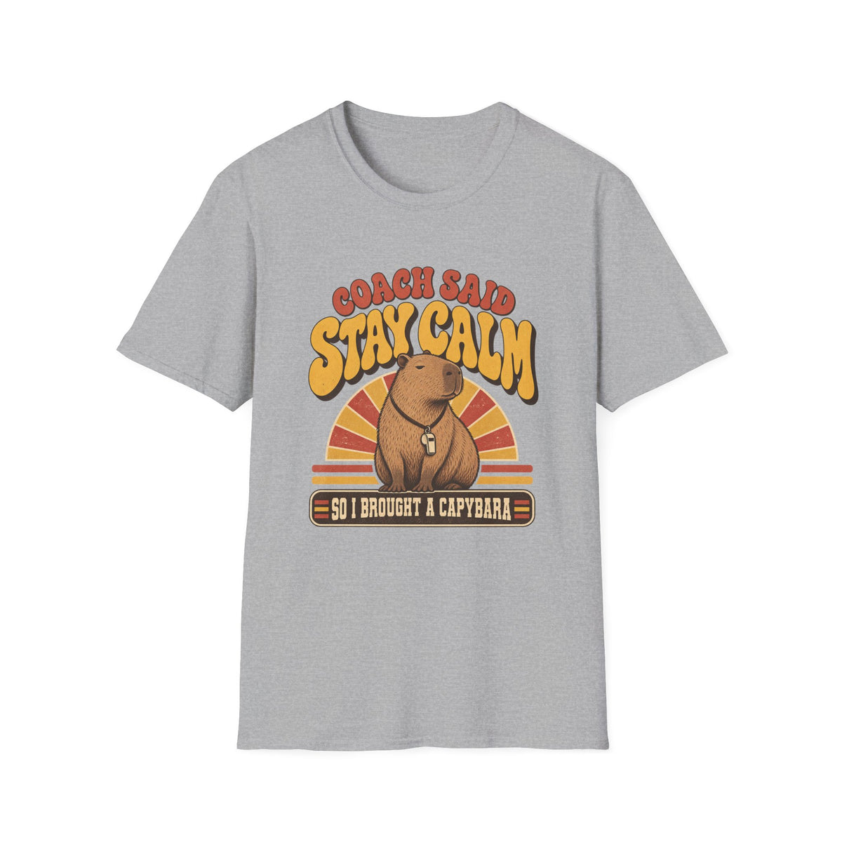 Coach Said Stay Calm So I Brought A Capybara T-Shirt