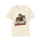 Offside Looked Fine From Here T-Shirt