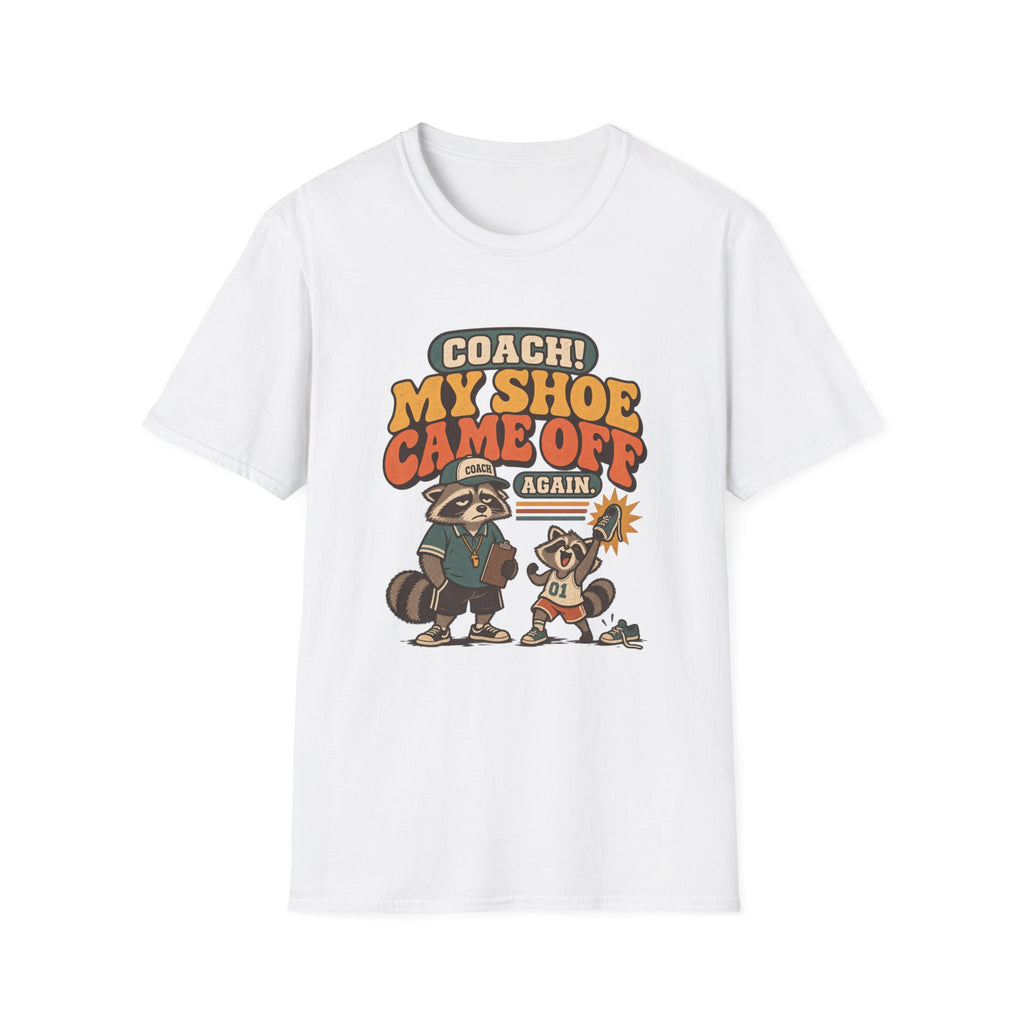 Coach! My Shoe Fell Off Again T-Shirt