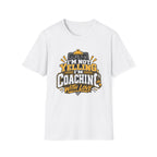 I'm Not Yelling I'm Coaching With Love T-Shirt