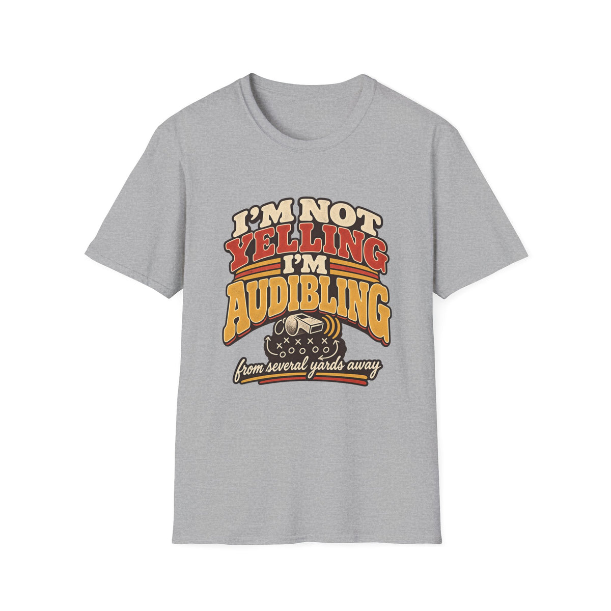 I'm Not Yelling - I'm Audibling T-Shirt