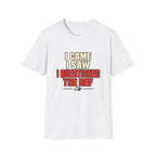 I Came I Saw I Questioned The Ref T-Shirt