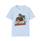 Offside Looked Fine From Here T-Shirt