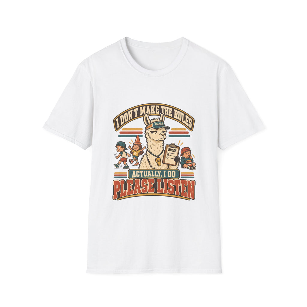 I Don't Make The Rules - Actually I Do - Please Listen T-Shirt