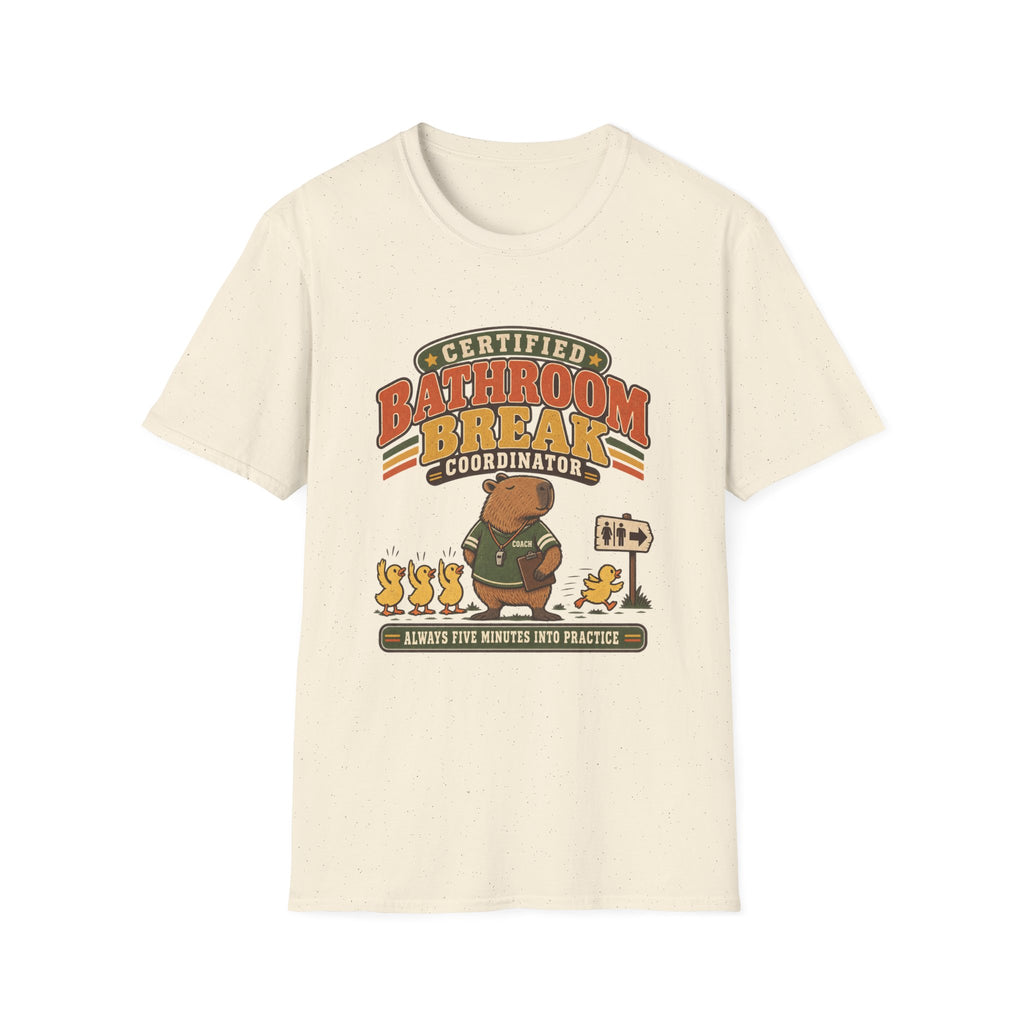 Certified Bathroom Break Coordinator - Always Five Minutes Into Practice T-Shirt