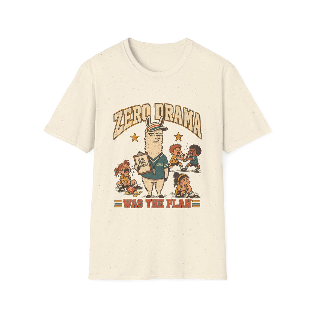 Zero Drama Was The Plan T-Shirt