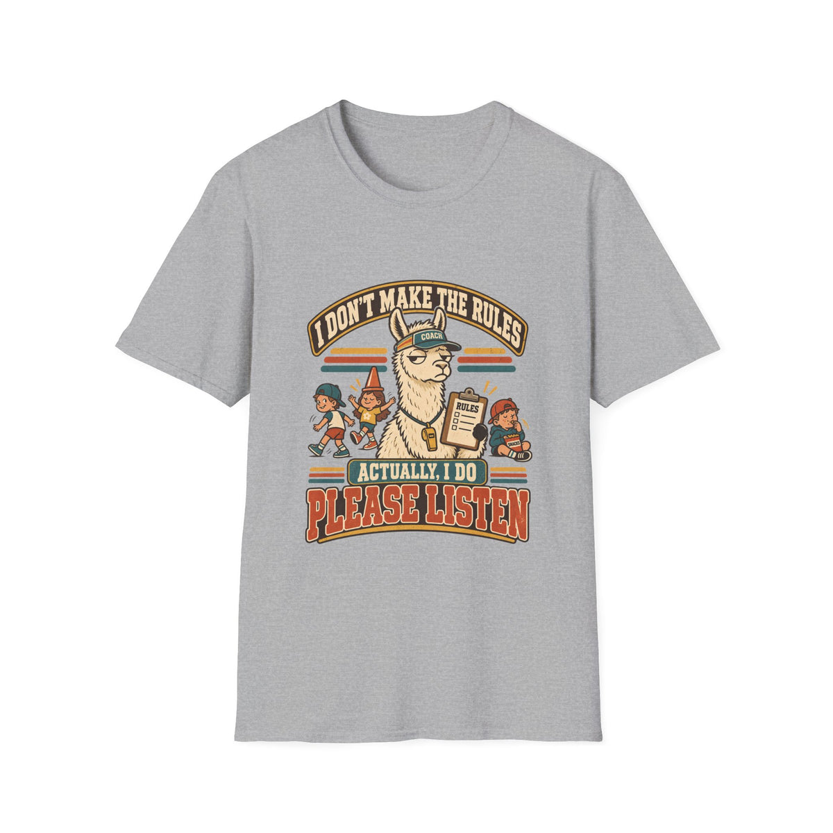 I Don't Make The Rules - Actually I Do - Please Listen T-Shirt