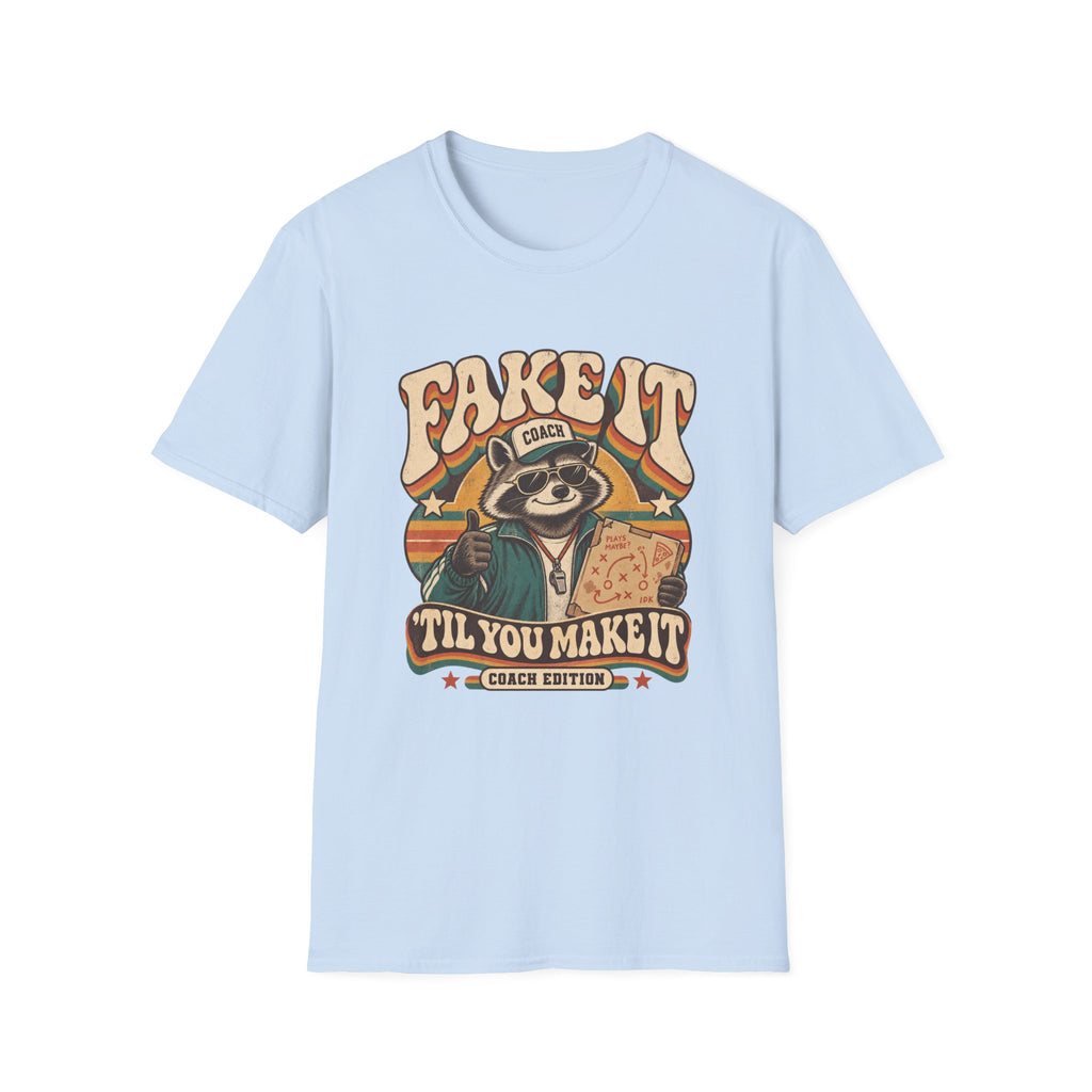 Fake It Til You Make It T-Shirt