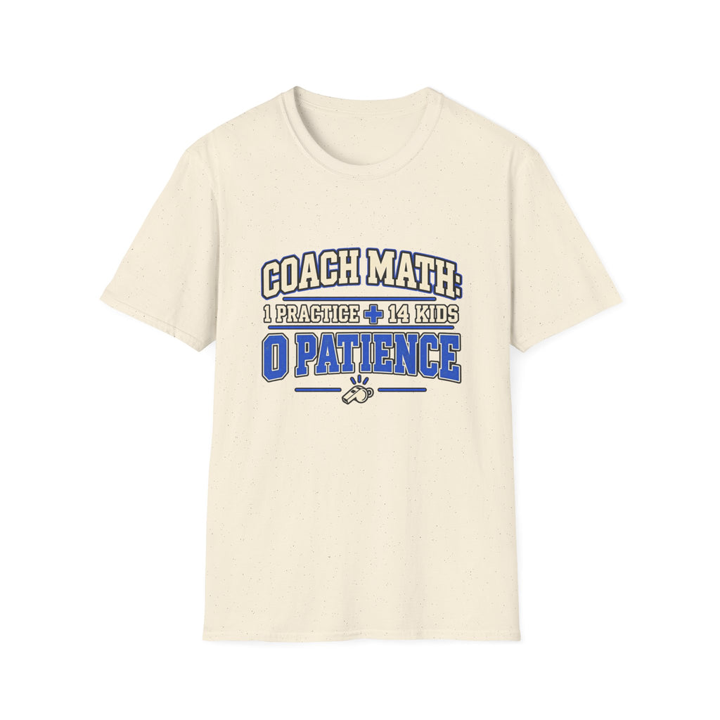 Coach Math 1 Practice + 14 Kids = 0 Patience T-Shirt