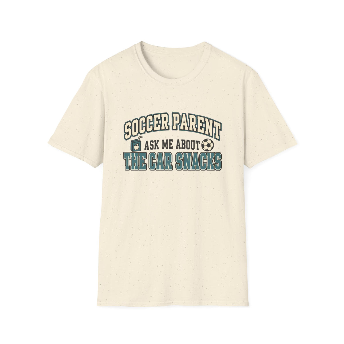 Soccer Parent - Ask Me About The Car Snacks T-Shirt